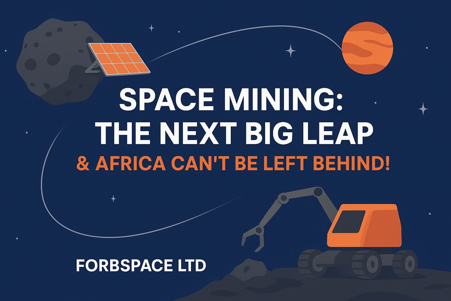 Space Mining: The Next Big Leap — and Africa Can't Be Left Behind!